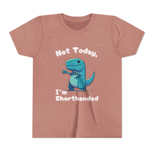 Bluey Not Today, Im Shorthanded Youth Size T-Shirt Stem Tweens and Teens who Love Dinosaurs Tshirts