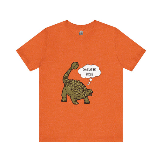 Ankylosaurus Come at me Bro Graphic - Unisex Jersey Short Sleeve Tee Super Comfy Dino T-Shirt Gift