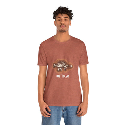 Ankylosaurus Not Today Graphic - Unisex Jersey Short Sleeve Tee Super Comfy Dino T-Shirt Gift