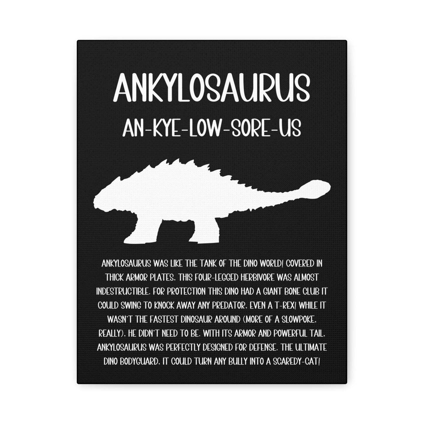 Ankylosaurus Vertical Matte Canvas Black, Stretched, 1.25" Amazing Gift for the Dino Lover in your life