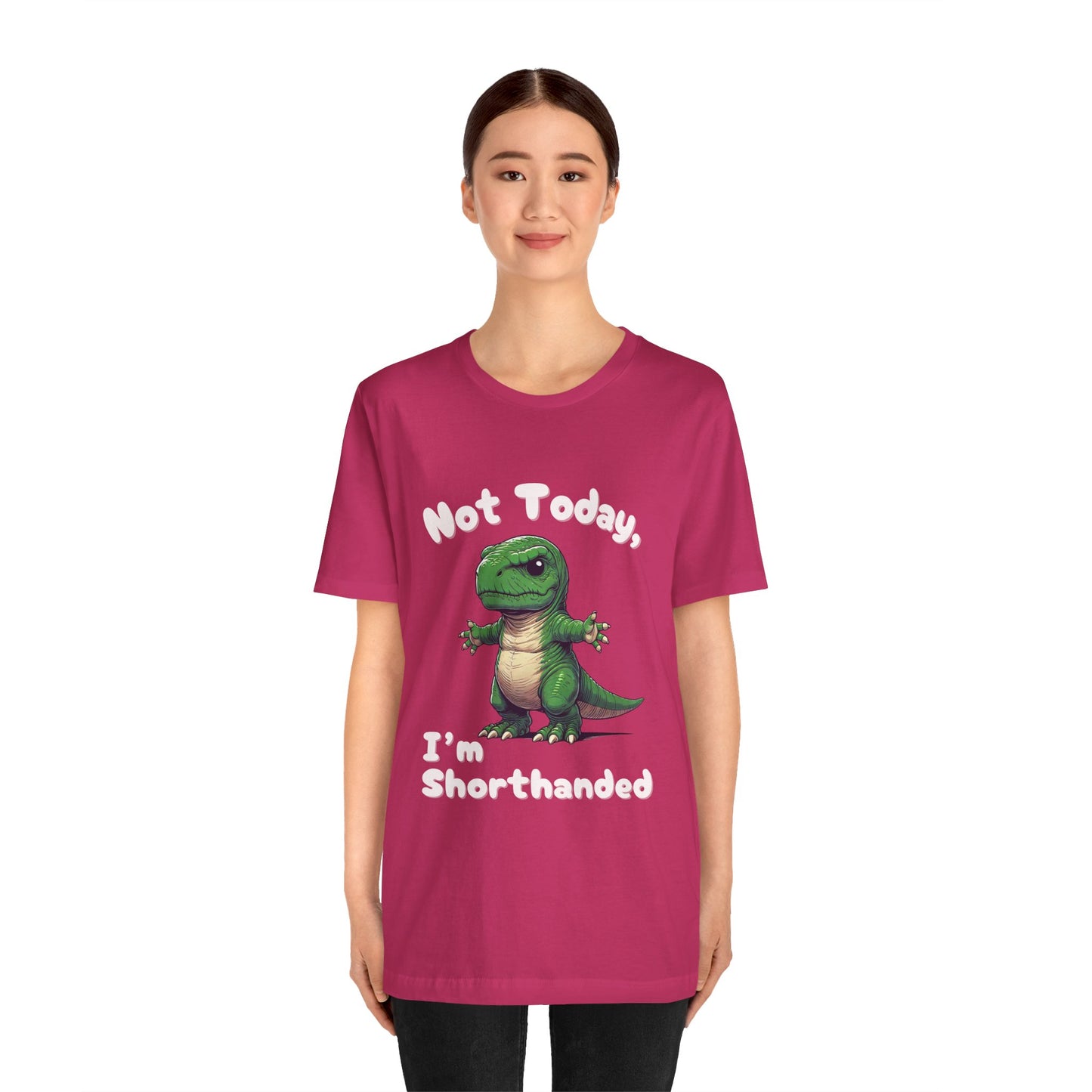 Short Arm Humor – Not Today, I’m Shorthanded Unisex T-Shirt with Funny T-Rex Design