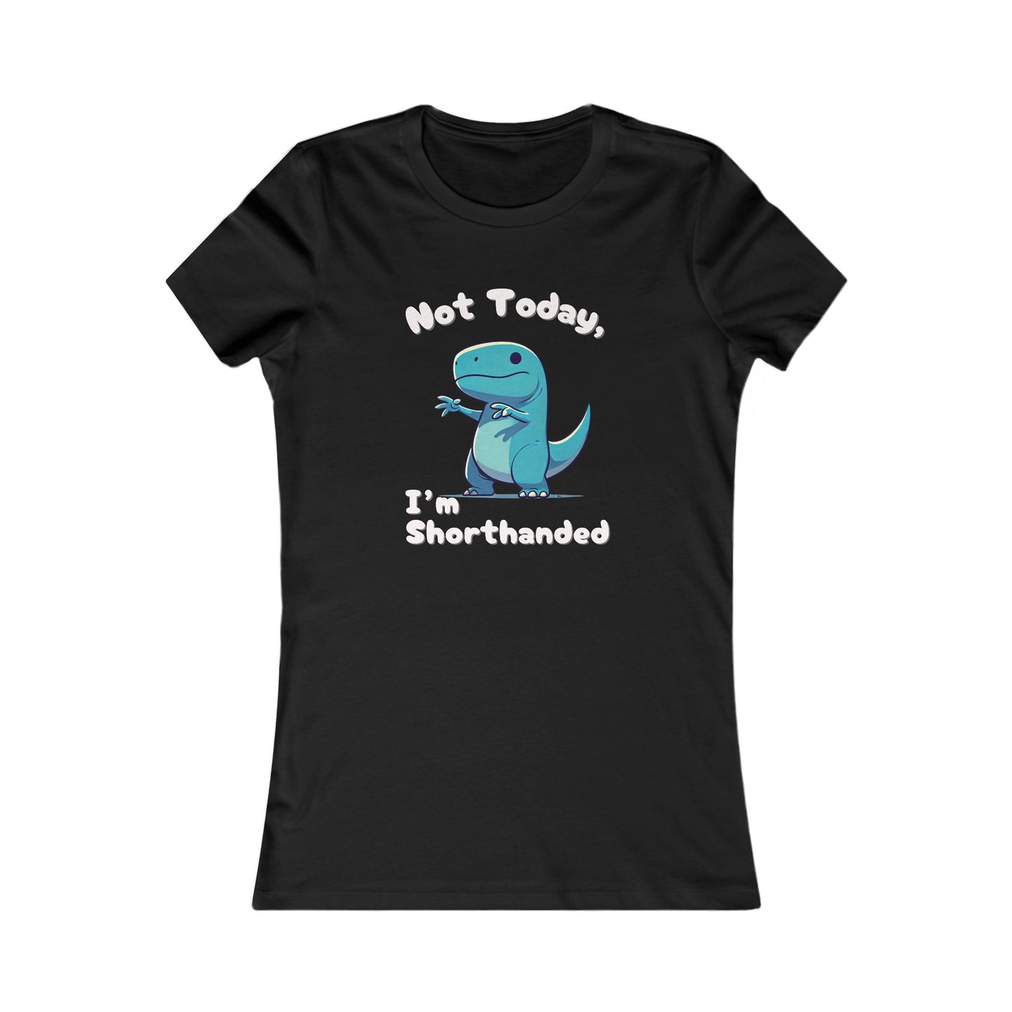 Bluey Not Today, Im Shorthanded Womens fit Short Sleeve Tee Stem for Women and Girls who Love Dinosaurs tshirts T-Shirt