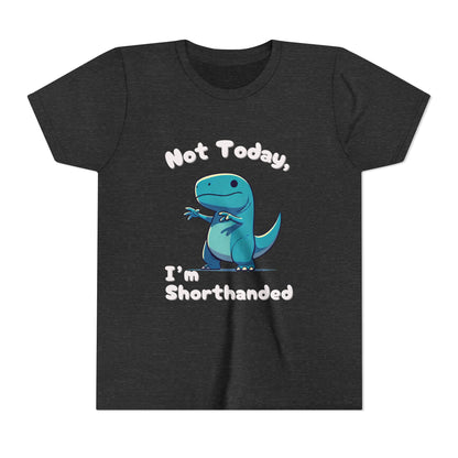 Bluey Not Today, Im Shorthanded Youth Size T-Shirt Stem Tweens and Teens who Love Dinosaurs Tshirts