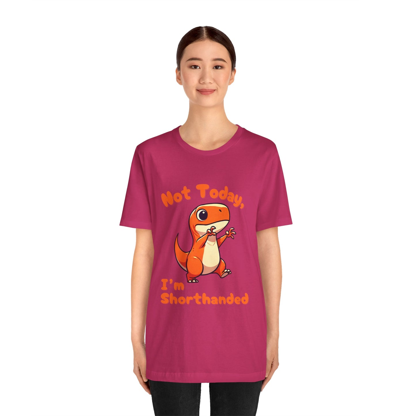 Not Today, I’m Shorthanded Unisex T-Shirt – Funny & Cute Orange T-Rex Design