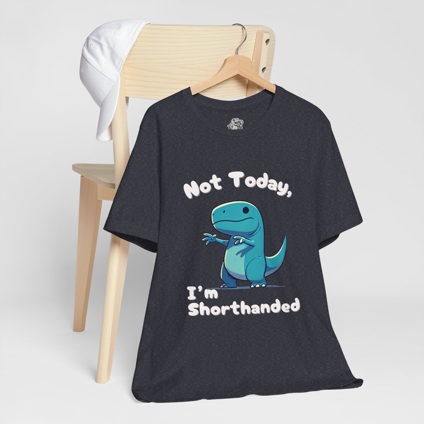 Not Today, I’m Shorthanded Unisex T-Shirt – Fun & Quirky Blue T-Rex Design for Dino Lovers"