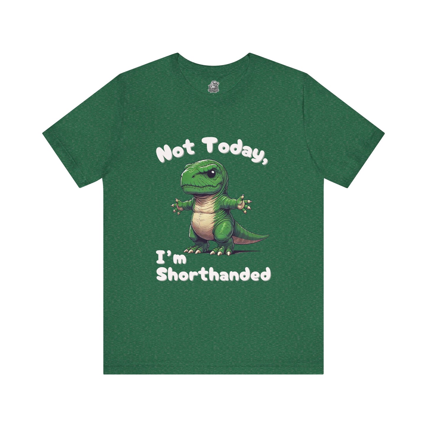 Short Arm Humor – Not Today, I’m Shorthanded Unisex T-Shirt with Funny T-Rex Design