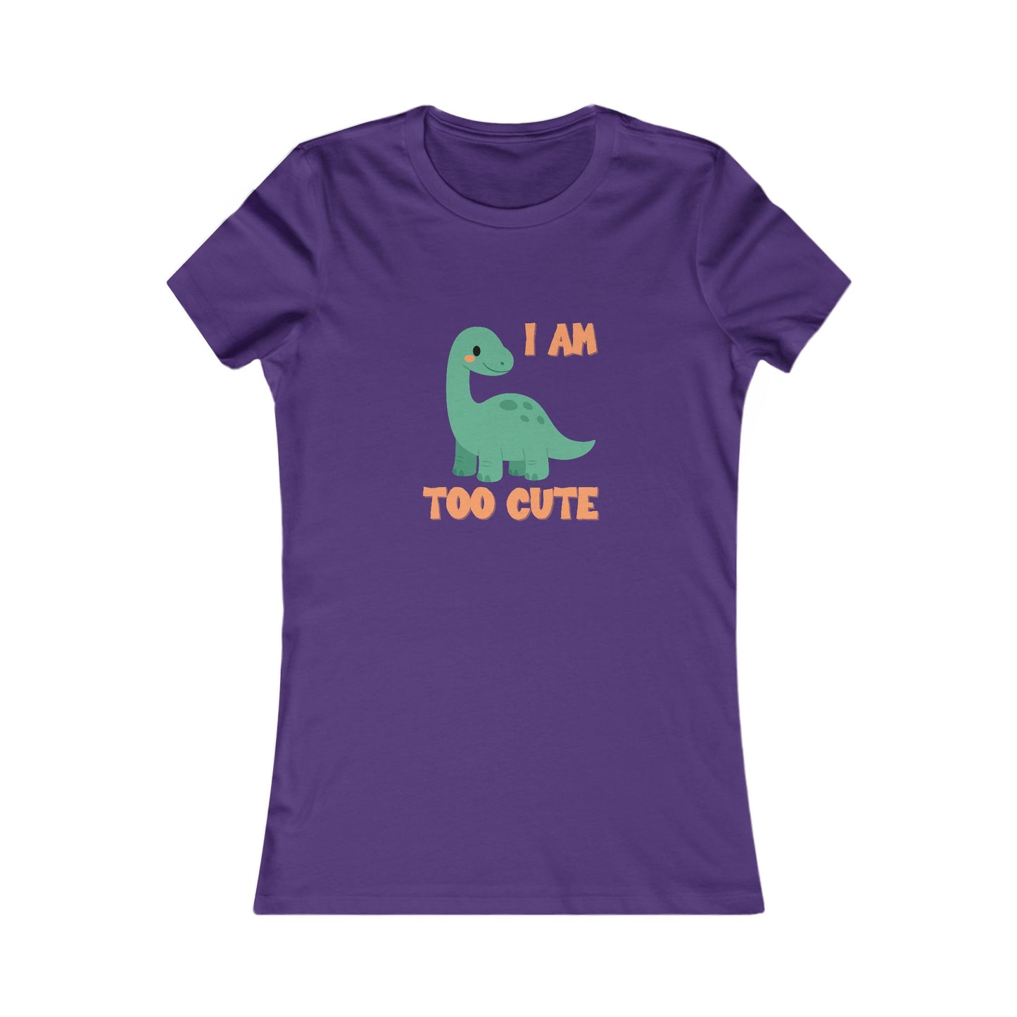 I AM TOO CUTE  Womens fit Short Sleeve Tee