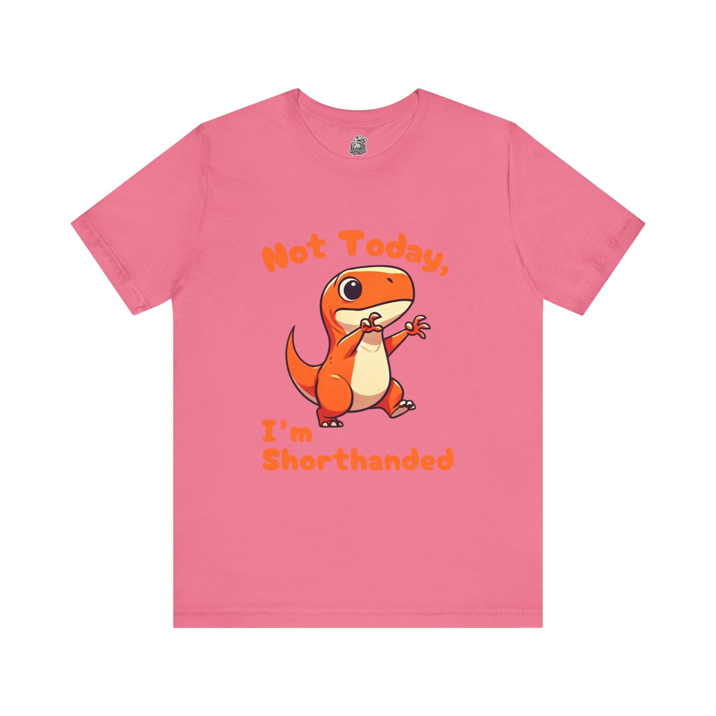 Not Today, I’m Shorthanded Unisex T-Shirt – Funny & Cute Orange T-Rex Design