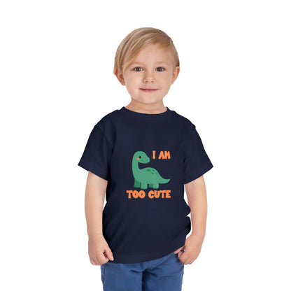 I AM TOO CUTE Toddler Size T-Shirt for kids who love dinosaurs