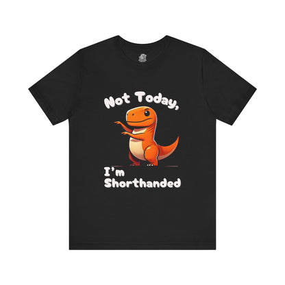 Not Today, I’m Shorthanded Unisex T-Shirt – Playful Orange T-Rex with Tiny Arms Design