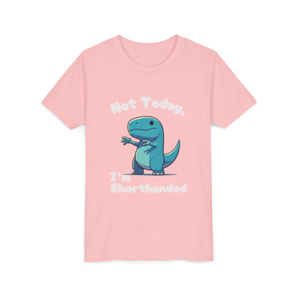 Bluey Not Today, Im Shorthanded Youth Size T-Shirt Stem Tweens and Teens who Love Dinosaurs Tshirts
