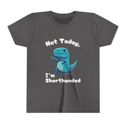 Bluey Not Today, Im Shorthanded Youth Size T-Shirt Stem Tweens and Teens who Love Dinosaurs Tshirts