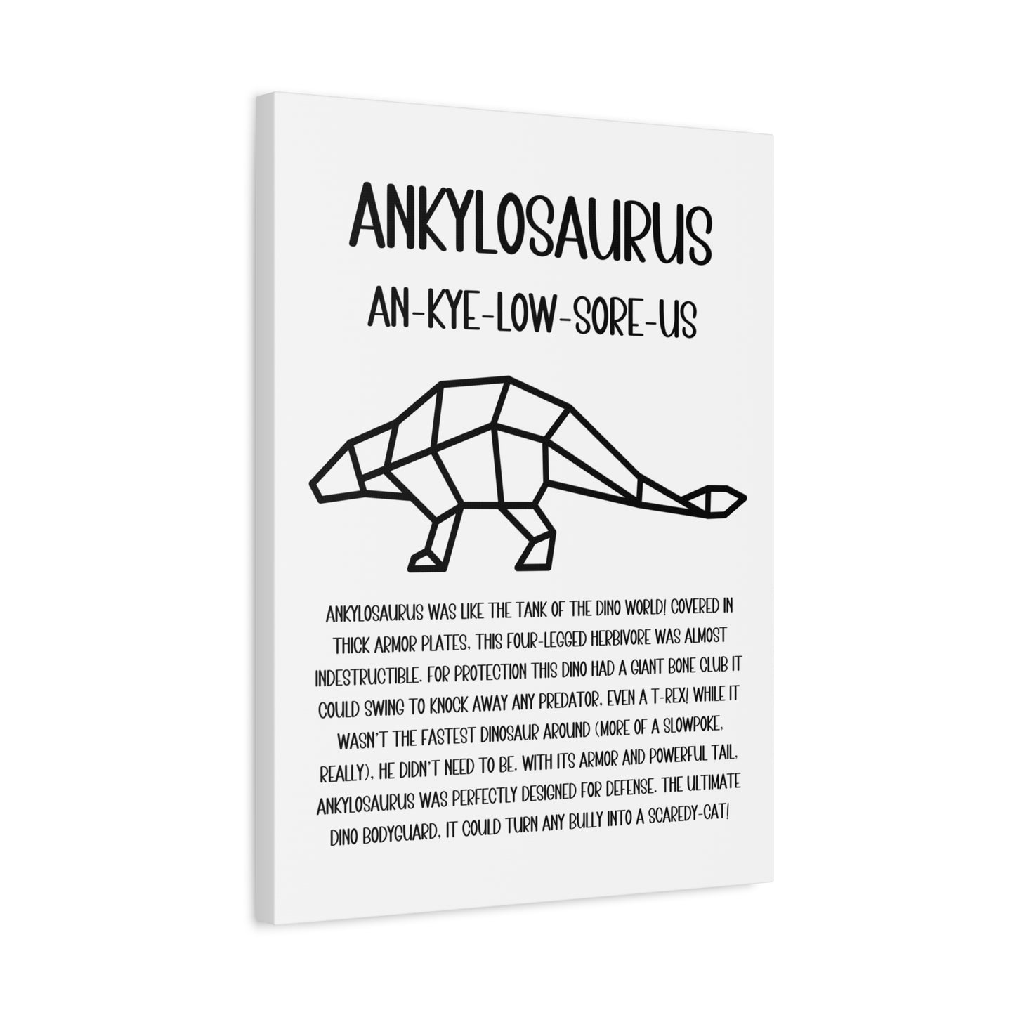 Polygon Outlined Ankylosaurus Vertical Matte Canvas White, Stretched, 1.25" Amazing Gift for the Dino Lover in your life