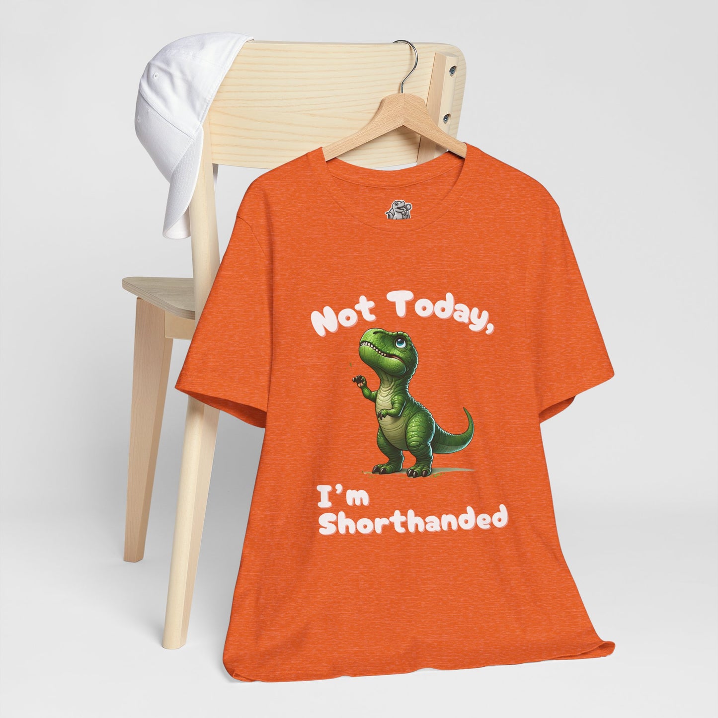 Not Today, I’m Shorthanded Unisex T-Shirt – Hilarious & Adorable T-Rex Humor Tee