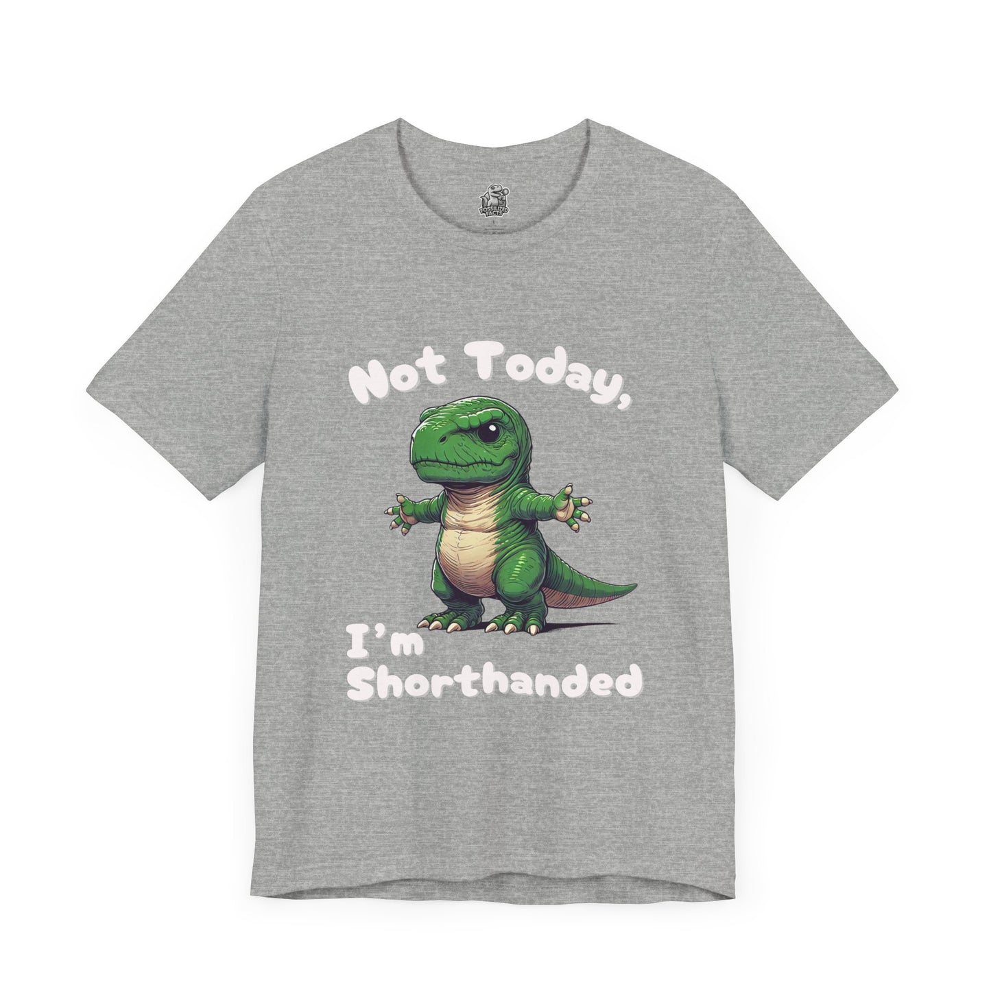 Short Arm Humor – Not Today, I’m Shorthanded Unisex T-Shirt with Funny T-Rex Design