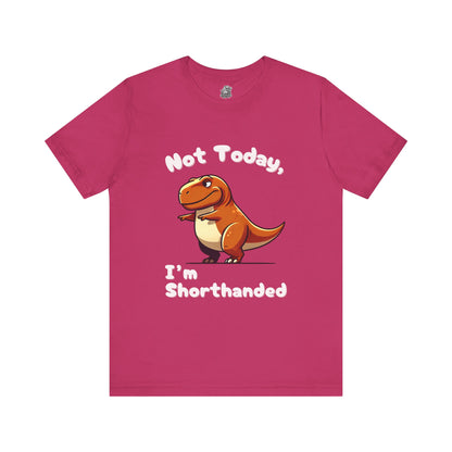 Not Today, I’m Shorthanded Unisex T-Shirt – Witty & Adorable Orange T-Rex Design