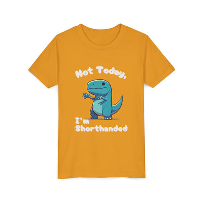 Bluey Not Today, Im Shorthanded Youth Size T-Shirt Stem Tweens and Teens who Love Dinosaurs Tshirts