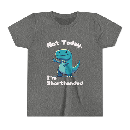 Bluey Not Today, Im Shorthanded Youth Size T-Shirt Stem Tweens and Teens who Love Dinosaurs Tshirts