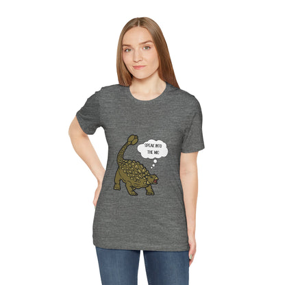 Ankylosaurus Speak into the Mic Graphic - Unisex Jersey Short Sleeve Tee Super Comfy Dino T-Shirt Gift