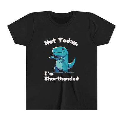 Bluey Not Today, Im Shorthanded Youth Size T-Shirt Stem Tweens and Teens who Love Dinosaurs Tshirts