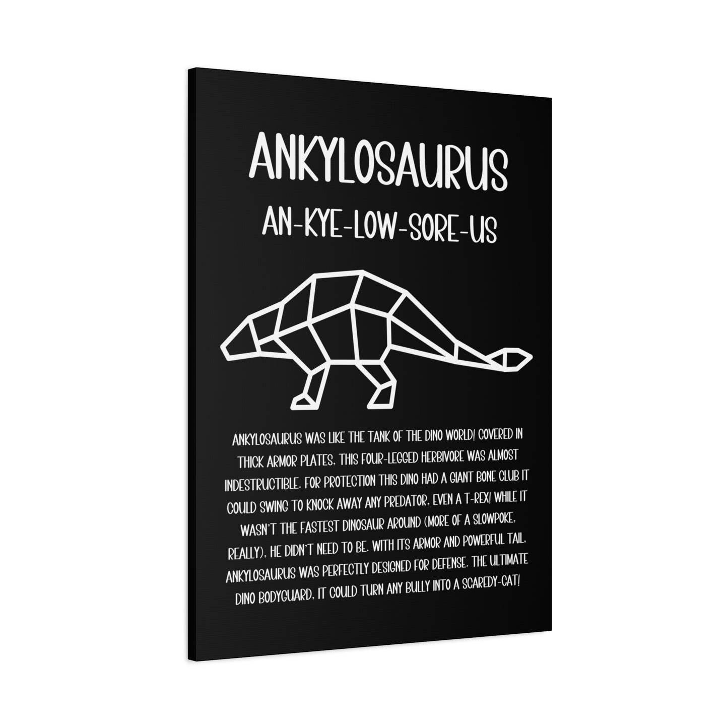 Polygon Outlined Ankylosaurus Vertical Matte Canvas Black, Stretched, 1.25" Amazing Gift for the Dino Lover in your life