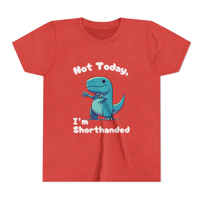 Bluey Not Today, Im Shorthanded Youth Size T-Shirt Stem Tweens and Teens who Love Dinosaurs Tshirts