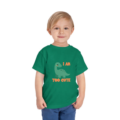 I AM TOO CUTE Toddler Size T-Shirt for kids who love dinosaurs