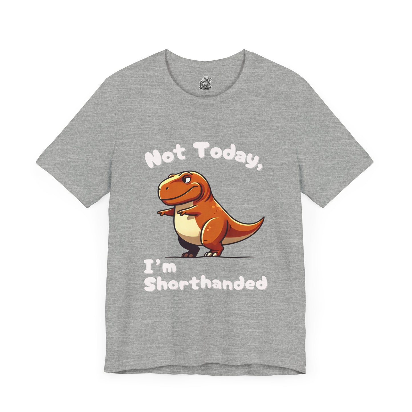 Not Today, I’m Shorthanded Unisex T-Shirt – Witty & Adorable Orange T-Rex Design