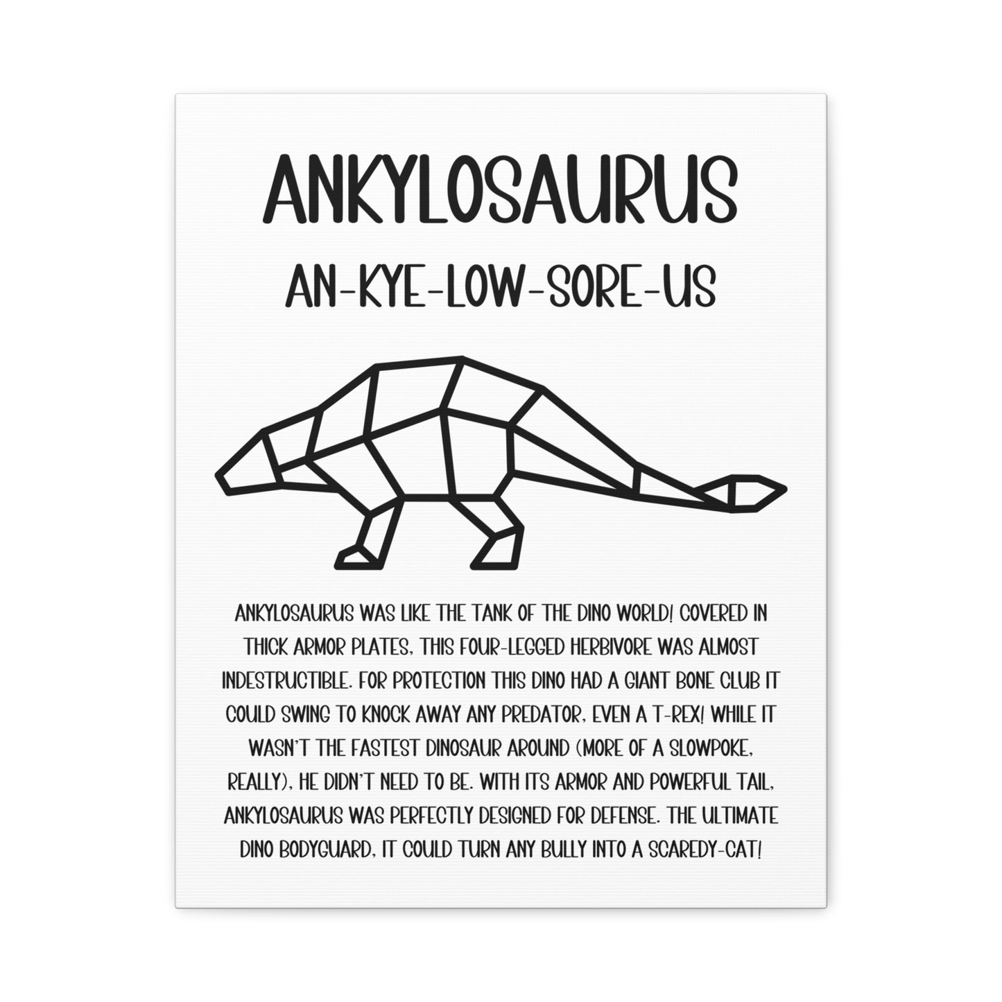 Polygon Outlined Ankylosaurus Vertical Matte Canvas White, Stretched, 1.25" Amazing Gift for the Dino Lover in your life