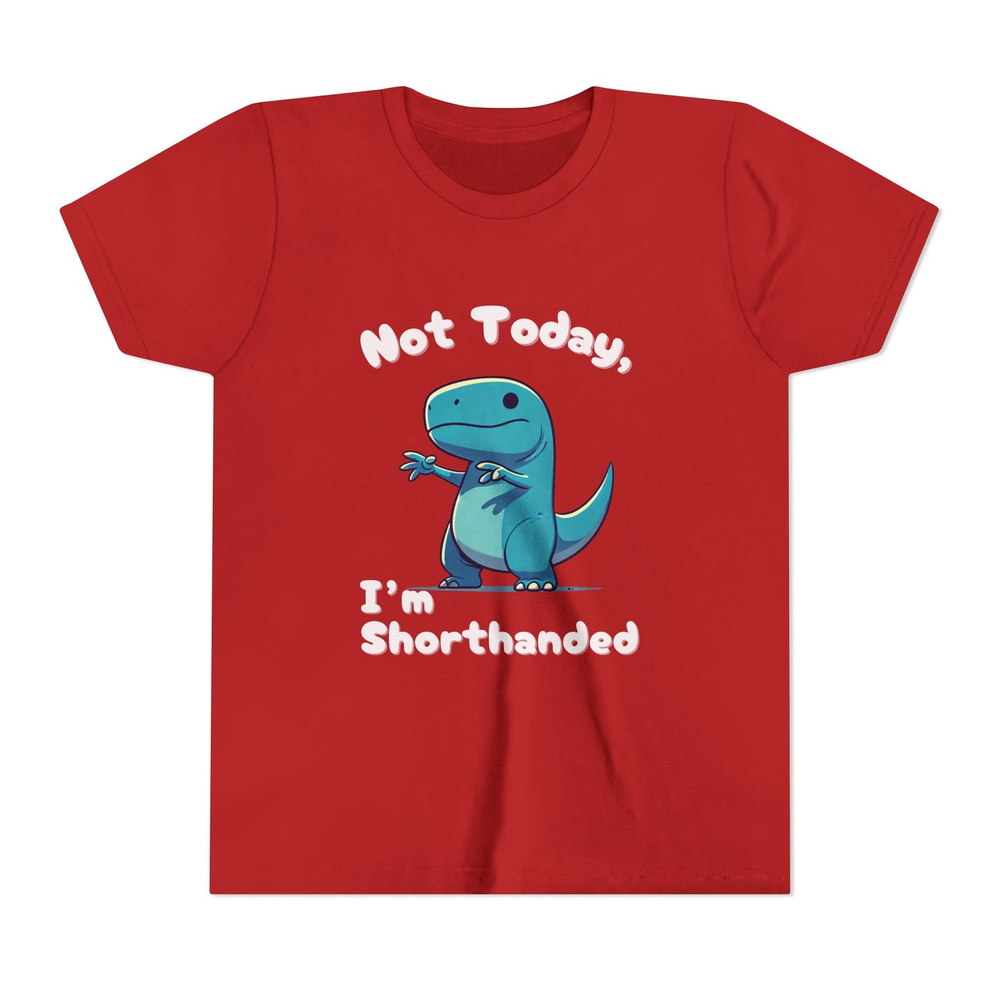 Bluey Not Today, Im Shorthanded Youth Size T-Shirt Stem Tweens and Teens who Love Dinosaurs Tshirts