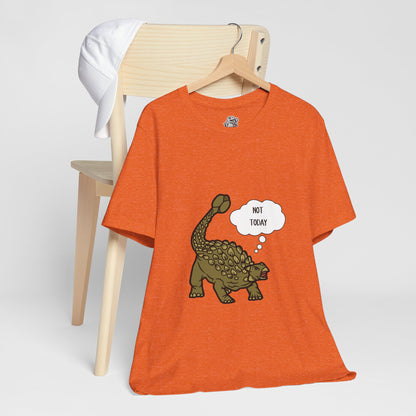 Ankylosaurus Not Today Graphic - Unisex Jersey Short Sleeve Tee Super Comfy Dino T-Shirt Gift