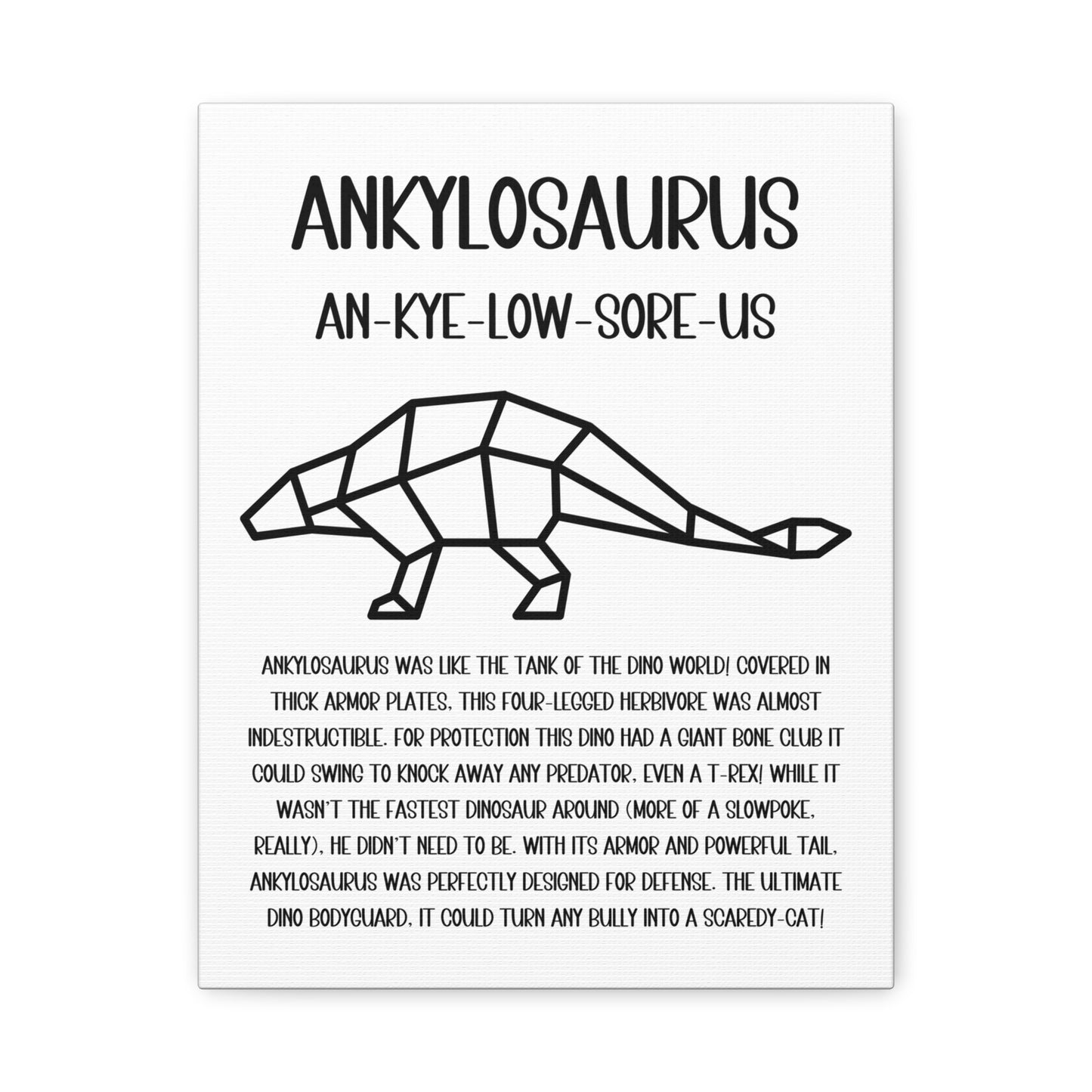 Polygon Outlined Ankylosaurus Vertical Matte Canvas White, Stretched, 1.25" Amazing Gift for the Dino Lover in your life