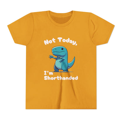 Bluey Not Today, Im Shorthanded Youth Size T-Shirt Stem Tweens and Teens who Love Dinosaurs Tshirts