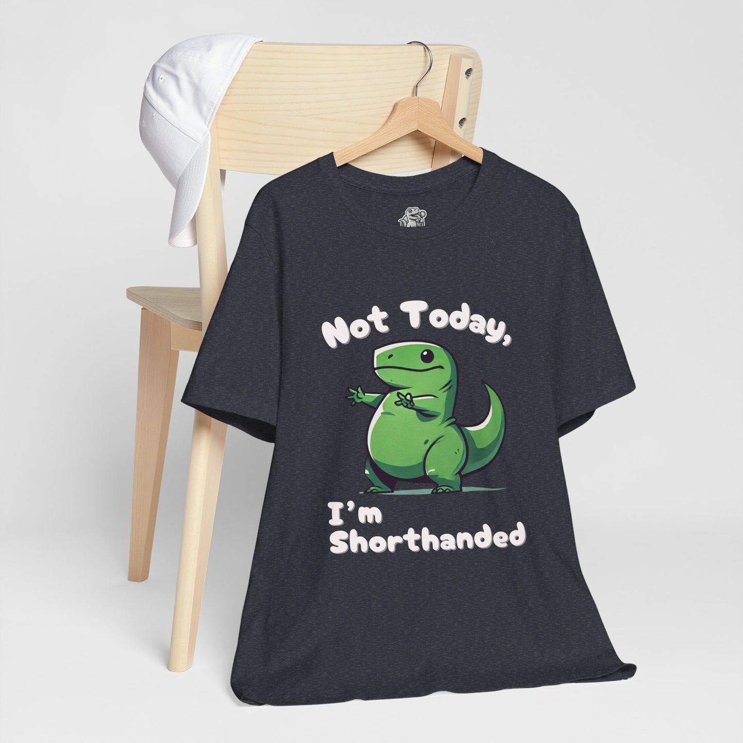 Not Today, I’m Shorthanded T-Shirt – Funny & Adorable Cartoon T-Rex Design