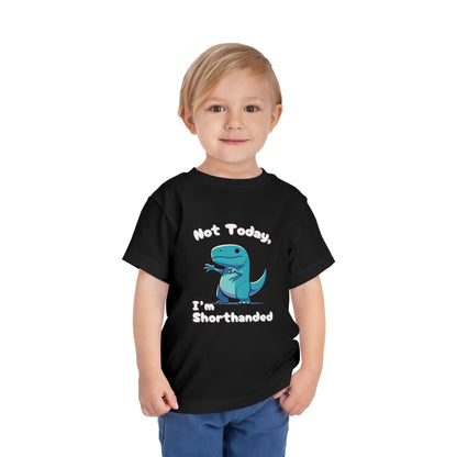 Bluey Not Today, Im Shorthanded Toddler Size T-Shirt Stem children who Love Dinosaurs Tshirts