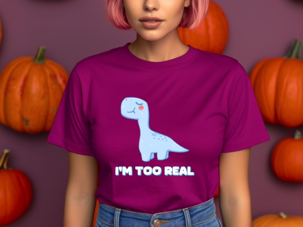I m Too Real Womens fit Short Sleeve Tee Stem for Women and Girls who Love Dinosaurs tshirts T-Shirt