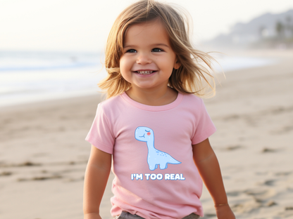 I m Too Real Toddler Size T-Shirt Stem children who Love Dinosaurs Tshirts