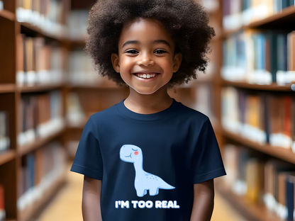 I m Too Real Youth Size T-Shirt Stem Tweens and Teens who Love Dinosaurs Tshirts