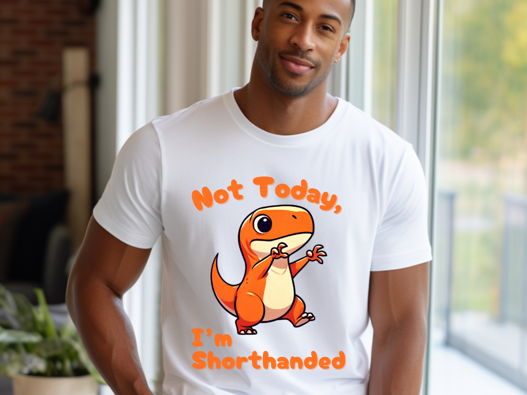 Orange Not Today, Im Shorthanded General Fit Short Sleeve Tee Stem for Adults , inner children and teens who Love Dinosaurs tshirts T-Shirt