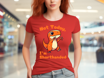 Orange Not Today, Im Shorthanded Womens fit Short Sleeve Tee Stem for Women and Girls who Love Dinosaurs tshirts T-Shirt
