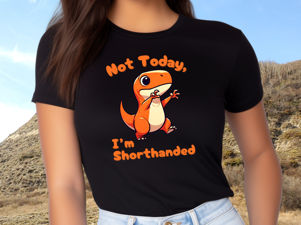 Orange Not Today, Im Shorthanded Womens fit Short Sleeve Tee Stem for Women and Girls who Love Dinosaurs tshirts T-Shirt