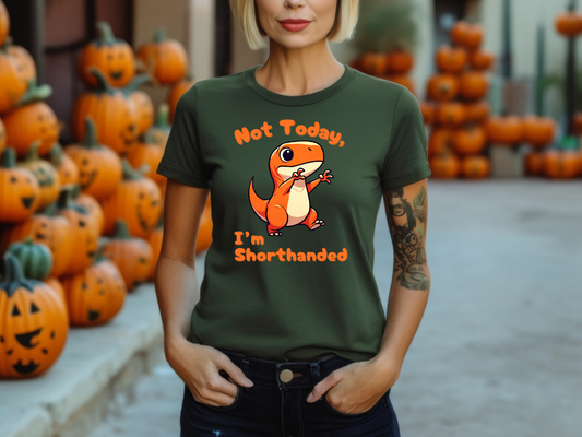 Orange Not Today, Im Shorthanded Womens fit Short Sleeve Tee Stem for Women and Girls who Love Dinosaurs tshirts T-Shirt