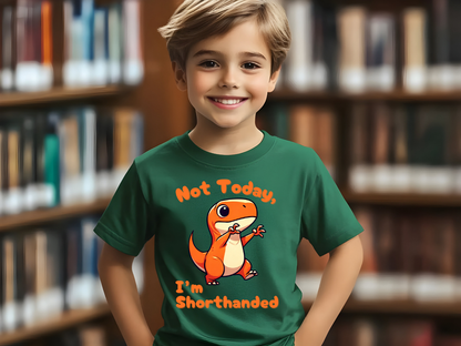 Orange Not Today, Im Shorthanded Youth Size T-Shirt Stem Tweens and Teens who Love Dinosaurs Tshirts