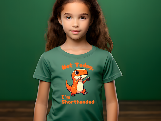 Orange Not Today, Im Shorthanded Toddler Size T-Shirt Stem children who Love Dinosaurs Tshirts