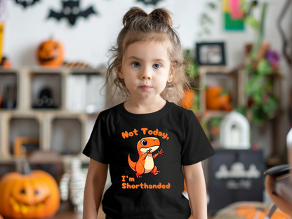 Orange Not Today, Im Shorthanded Toddler Size T-Shirt Stem children who Love Dinosaurs Tshirts