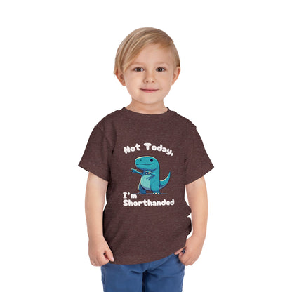 Bluey Not Today, Im Shorthanded Toddler Size T-Shirt Stem children who Love Dinosaurs Tshirts