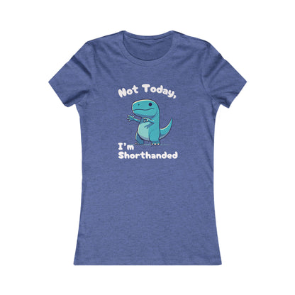 Bluey Not Today, Im Shorthanded Womens fit Short Sleeve Tee Stem for Women and Girls who Love Dinosaurs tshirts T-Shirt