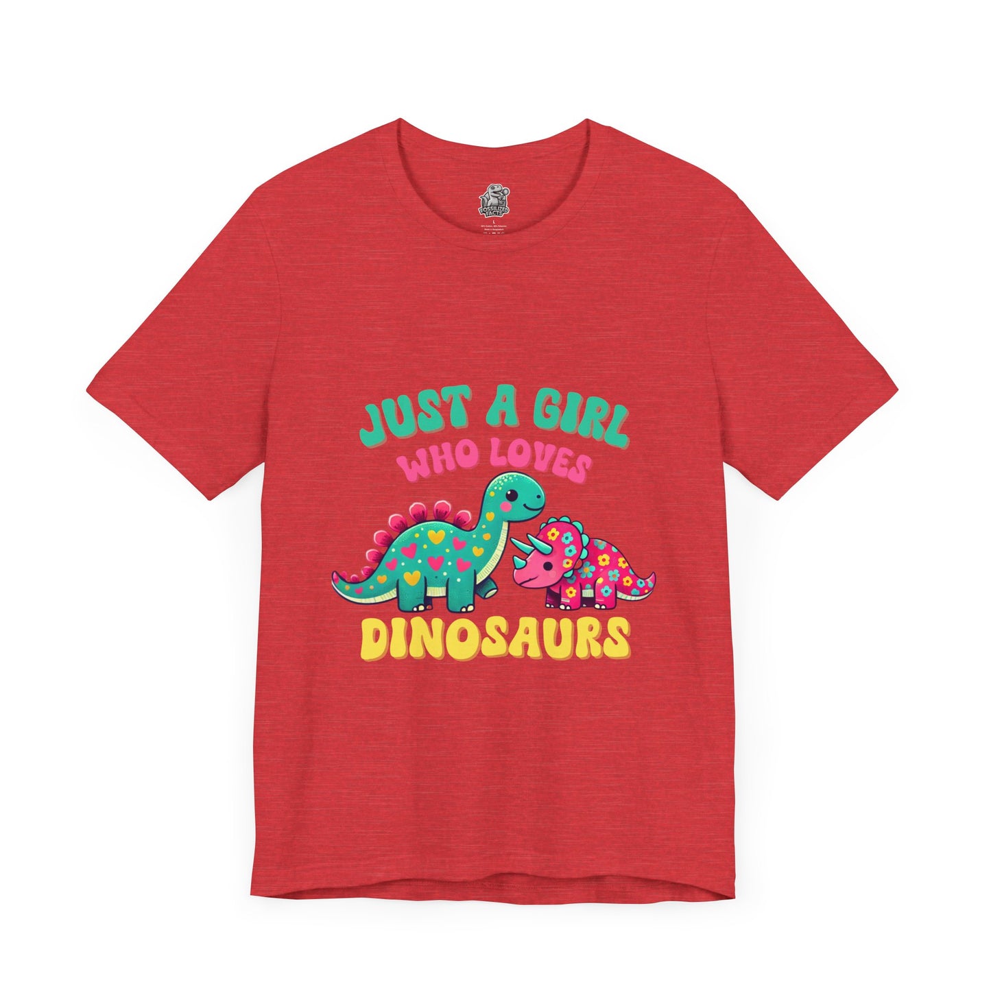 Just a Girl Who Loves Dinosaurs Unisex T-Shirt – Colorful Hearts, Flowers & Cute Dino Design