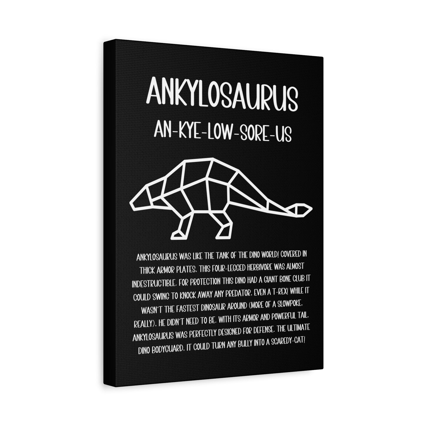 Polygon Outlined Ankylosaurus Vertical Matte Canvas Black, Stretched, 1.25" Amazing Gift for the Dino Lover in your life