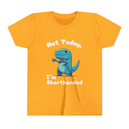 Bluey Not Today, Im Shorthanded Youth Size T-Shirt Stem Tweens and Teens who Love Dinosaurs Tshirts